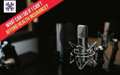 “What Can I Do If I Can’t Afford Health Insurance?”