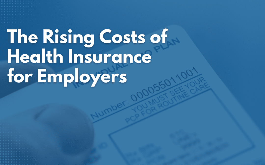 The Rising Cost of Health Insurance for Employers