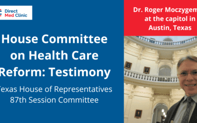 Dr. Roger Moczygemba Testifies at the Texas House of Representatives for Health Reform